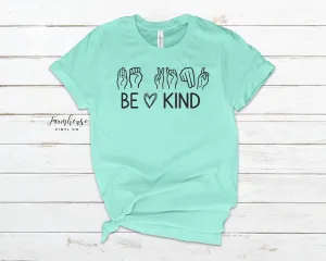 Be Kind ASL Shirt